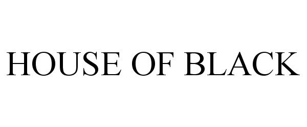 HOUSE OF BLACK