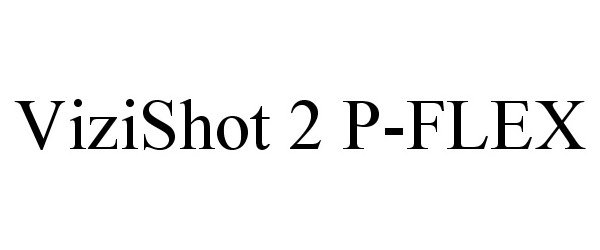 Trademark Logo VIZISHOT 2 P-FLEX