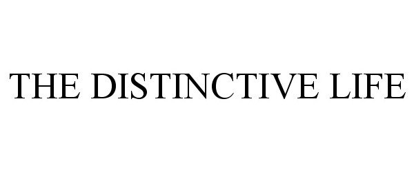  THE DISTINCTIVE LIFE