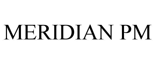 Trademark Logo MERIDIAN PM