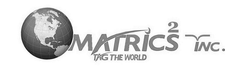Trademark Logo MATRICS2 INC. TAG THE WORLD