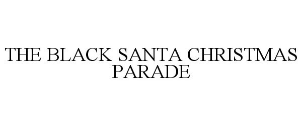 Trademark Logo THE BLACK SANTA CHRISTMAS PARADE