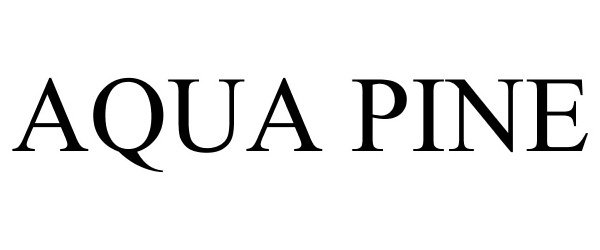Trademark Logo AQUA PINE
