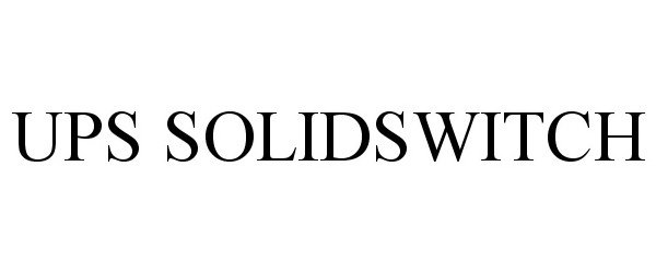 Trademark Logo UPS SOLIDSWITCH