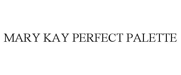 Trademark Logo MARY KAY PERFECT PALETTE