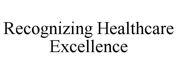  RECOGNIZING HEALTHCARE EXCELLENCE