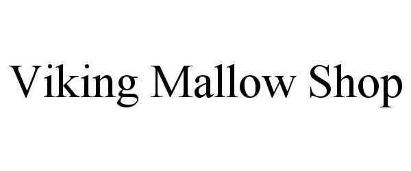 Trademark Logo VIKING MALLOW SHOP