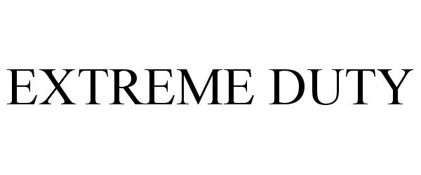 Trademark Logo EXTREME DUTY