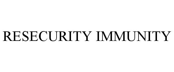  RESECURITY IMMUNITY