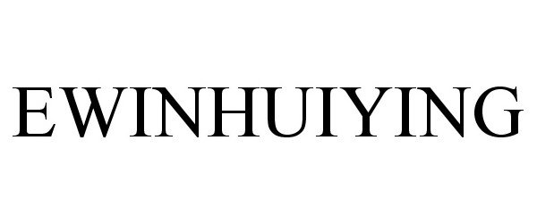 Trademark Logo EWINHUIYING