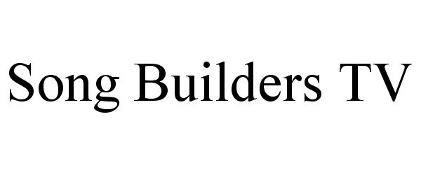 Trademark Logo SONG BUILDERS TV