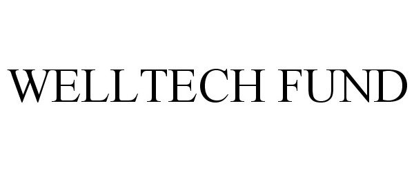  WELLTECH FUND