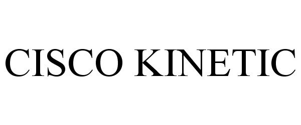 Trademark Logo CISCO KINETIC
