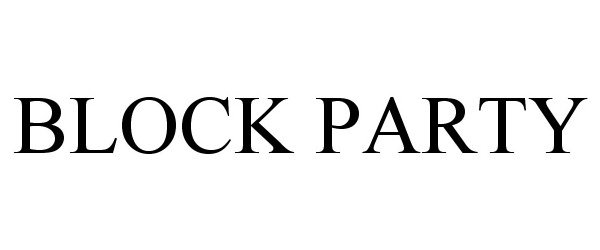 Trademark Logo BLOCK PARTY