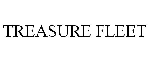 Trademark Logo TREASURE FLEET