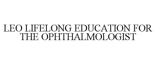 Trademark Logo LEO LIFELONG EDUCATION FOR THE OPHTHALMOLOGIST