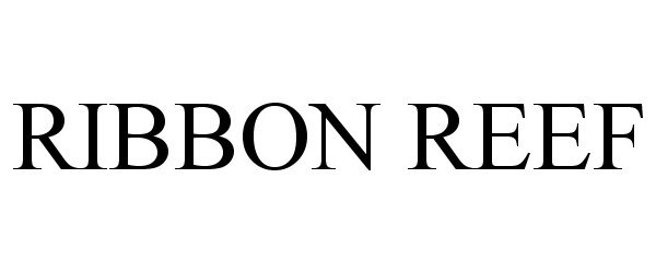 Trademark Logo RIBBON REEF