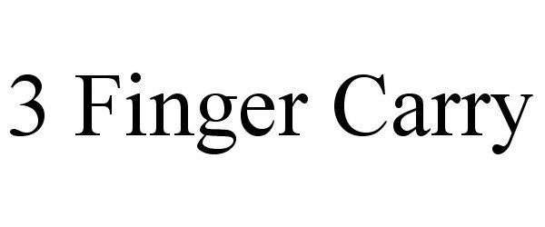 Trademark Logo 3 FINGER CARRY