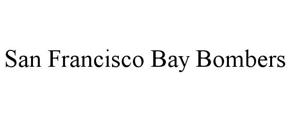  SAN FRANCISCO BAY BOMBERS