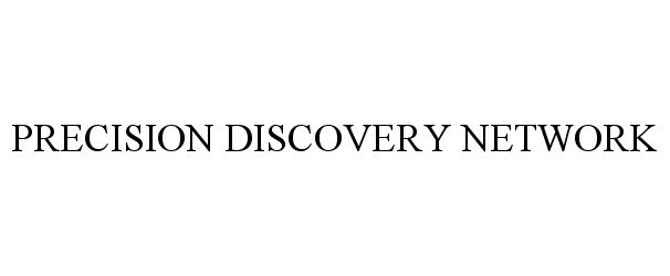  PRECISION DISCOVERY NETWORK