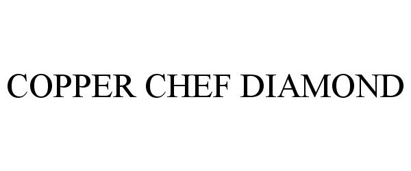 Trademark Logo COPPER CHEF DIAMOND