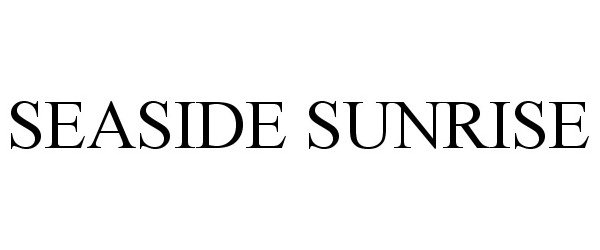 Trademark Logo SEASIDE SUNRISE