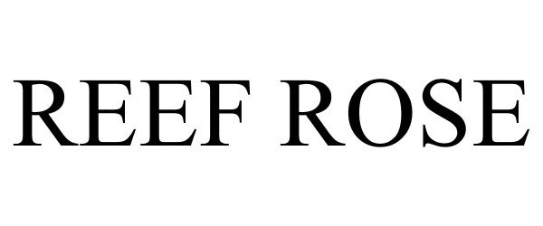 Trademark Logo REEF ROSE