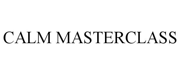 Trademark Logo CALM MASTERCLASS