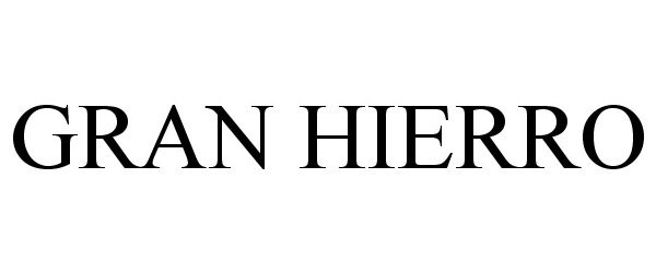 Trademark Logo GRAN HIERRO