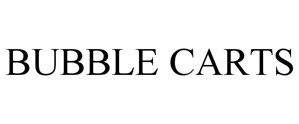 Trademark Logo BUBBLE CARTS