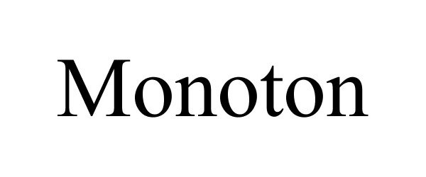 Trademark Logo MONOTON