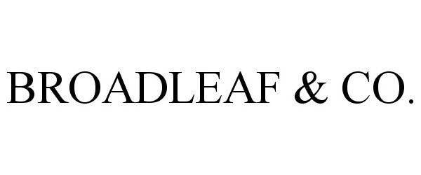 Trademark Logo BROADLEAF & CO.