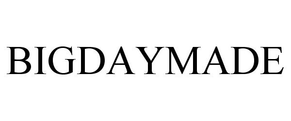 Trademark Logo BIGDAYMADE