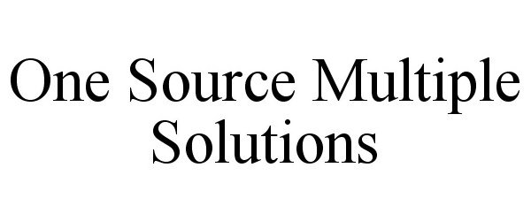  ONE SOURCE MULTIPLE SOLUTIONS