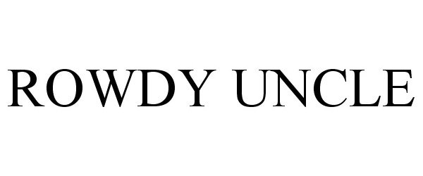 Trademark Logo ROWDY UNCLE