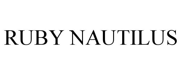 Trademark Logo RUBY NAUTILUS