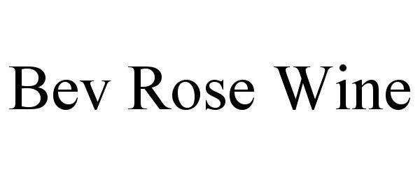 Trademark Logo BEV ROSE WINE