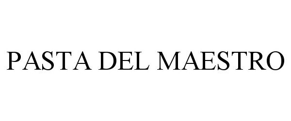 Trademark Logo PASTA DEL MAESTRO
