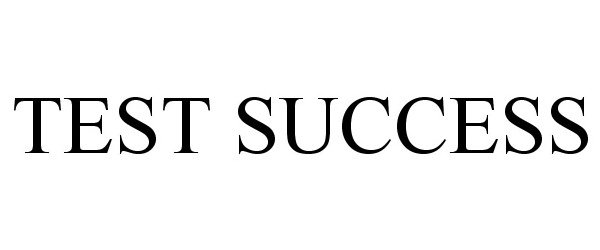 Trademark Logo TEST SUCCESS