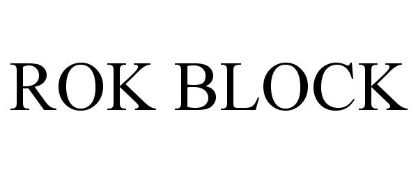 Trademark Logo ROK BLOCK