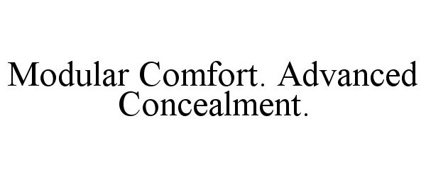 Trademark Logo MODULAR COMFORT. ADVANCED CONCEALMENT.