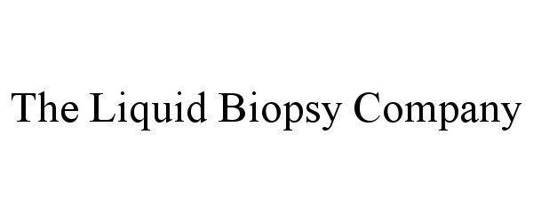  THE LIQUID BIOPSY COMPANY