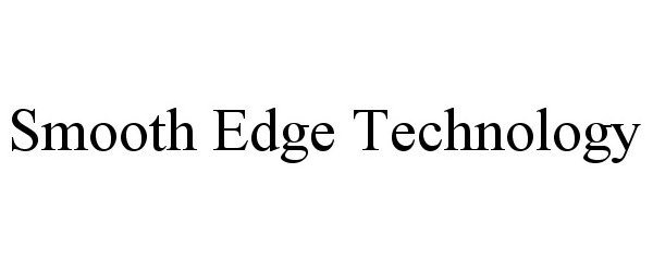  SMOOTH EDGE TECHNOLOGY