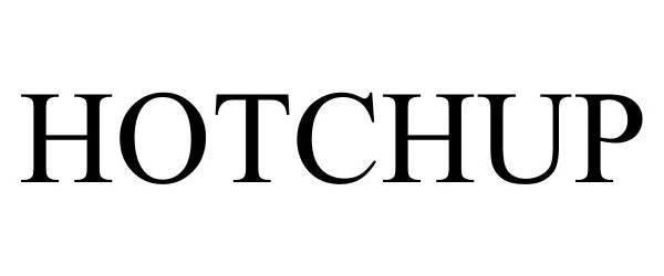 Trademark Logo HOTCHUP