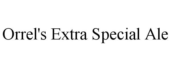 Trademark Logo ORREL'S EXTRA SPECIAL ALE