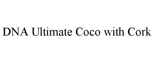 Trademark Logo DNA ULTIMATE COCO WITH CORK
