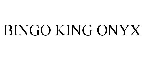  BINGO KING ONYX