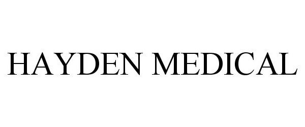 Trademark Logo HAYDEN MEDICAL