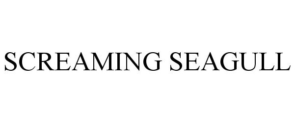 Trademark Logo SCREAMING SEAGULL