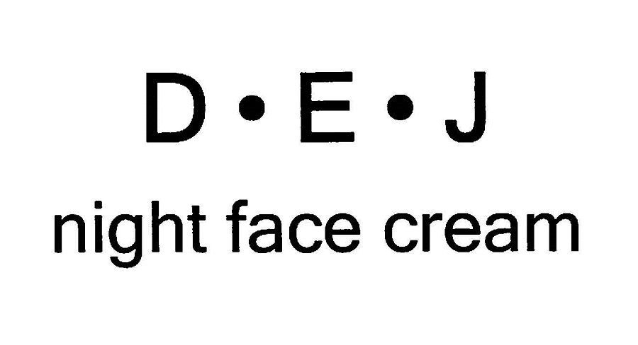 Trademark Logo D E J NIGHT FACE CREAM